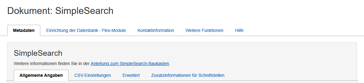 Bearbeitungsansicht der SimpleSearch mit dem aktiven Reiter "Metadaten" inklusive der Unterreiter "Allgemeine Angaben", "CSV-Einstellungen", "Erweitert" und "Zusatzinformationen für Schnittstellen" sowie ein Link ins Wiki zur SimpleSearch. Neben dem Reiter "Metadaten" sind die Reiter "Einstellung der Datenbank - Flex-Module", "Kontaktinformation", "Weitere Funktionen" und "Hilfe" zu sehen.