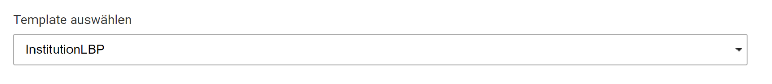 Auswahlfeld "Template auswählen" mit dem gewählten Eintrag "Institution LBP". Dies wird beim Anlegen einer neuen Seite angezeigt.