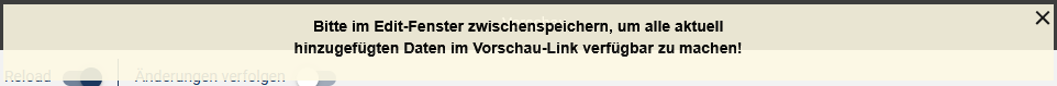Hinweismeldung, dass im Edit-Fenster zwischengespeichert werden muss, um den aktuellen Zustand der Seite per Vorschau-Link zu teilen.