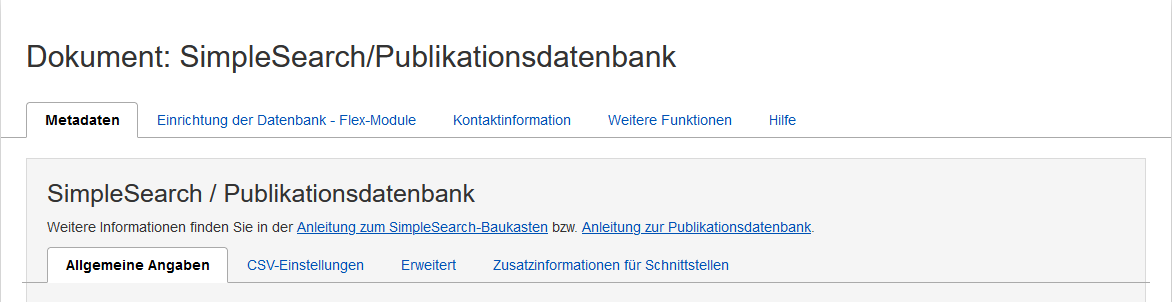 Bearbeitungsansicht der SimpleSearch mit dem aktiven Reiter "Metadaten" inklusive der Unterreiter "Allgemeine Angaben", "CSV-Einstellungen", "Erweitert" und "Zusatzinformationen für Schnittstellen" sowie zwei Links ins Wiki zur SimpleSearch und Publikationsdatenbank. Neben dem Reiter "Metadaten" sind die Reiter "Einstellung der Datenbank - Flex-Module", "Kontaktinformation", "Weitere Funktionen" und "Hilfe" zu sehen.