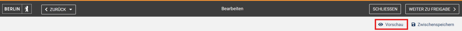 Steuerungsleiste in der Bearbeitung von Imperia mit dem Button "Vorschau" auf der rechten Seite in der unteren Zeile. Rechts neben dem Vorschau-Button befindet sich der Button "Zwischenspeichern". In der oberen Zeile befinden sich links das Berlin-Logo und der Zurück-Button und auf der rechten Seite die Buttons "Schließen" und "Weiter zu Freigabe".