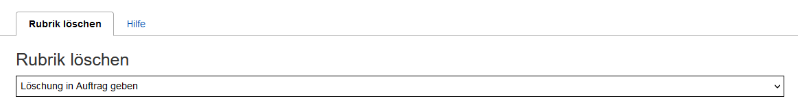 Bearbeitungsansicht zum Löschen einer Rubrik, die Option "Löschung in Auftrag geben" ist gewählt