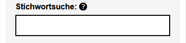 Nach dem Titel "Stichwortsuche" werden ein Doppelpunkt und ein Fragezeichen-Symbol angezeigt. In der nächsten Zeile folgt ein leeres Eingabefeld.